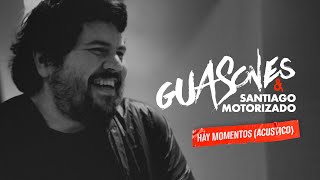 Guasones amp Santiago Motorizado  Hay Momentos Video Oficial [upl. by Weitzman978]