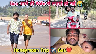 Goa आते ही Wife बहुत तगड़ी लड़ाई हो गई 😭 [upl. by Arreik]