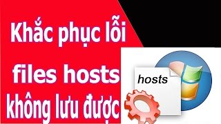 Khắc phục lỗi không lưu được file hosts Windows 7 amp Windows 8 windows 10  Huỳnh Phương [upl. by Spanjian]