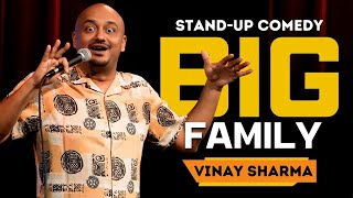 BIG Family  Standup Comedy by Vinay Sharma [upl. by Yanad303]