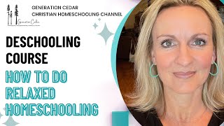 Deschooling Course for Relaxed Homeschooling  Tips for Beginner or Veteran Homeschooler [upl. by Ettevahs]