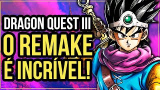 Tudo SOBRE o REMAKE de DRAGON QUEST III HD2D [upl. by Guendolen]