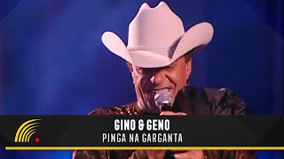 Gino amp Geno  Pinga Na Garganta Ao Vivo [upl. by Eelarual712]