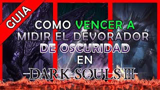 Como Vencer a Midir el Devorador de Oscuridad en Dark Souls 3 [upl. by Layton232]