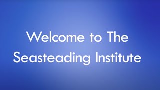 Welcome to The Seasteading Institute [upl. by Yeruoc]