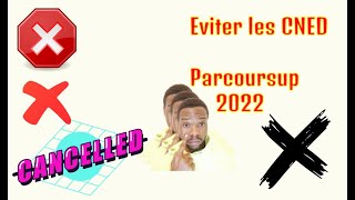 parcoursup 2022 Eviter les CNED 🇨🇵🇨🇵 [upl. by Elizabeth]