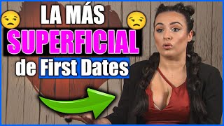 La CHICA más SUPERFICIAL de FIRST DATES  FIRST DATES 2022❤️MEJORES MOMENTOS🤣 [upl. by Mellette585]