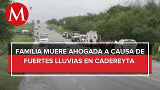 Muere una familia ahogada en Cadereyta por las fuertes lluvias [upl. by Fontes]