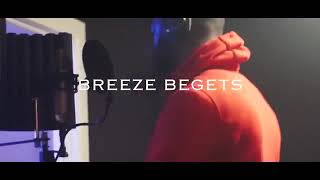 Breeze Begets  Exposing Me Freestyle [upl. by Hearn]