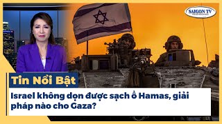 Phần 2 Israel không dọn được sạch ổ Hamas giải pháp nào cho Gaza [upl. by Helve]