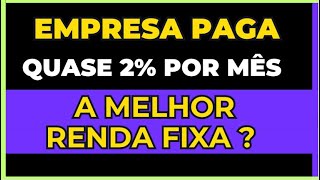 O melhor INVESTIMENTO HOJE Renda Fixa  QUAL investimento rende 2 ao mês  Como investir Renda Fixa [upl. by Rozella]