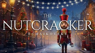 Tchaikovsky  The Nutcracker Vol 1  Classical Music For Christmas [upl. by Ylrebnik]