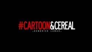 Kendrick Lamar  Cartoons and Cereal lyrics Explicit [upl. by Audwin955]