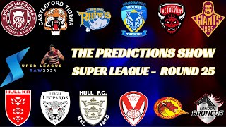 The Prediction Show  Super League Round 25  Rugby League [upl. by Stearne]