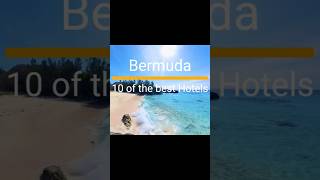 Bermuda 10 Best Hotels travel bermudaisland bermuda bermudahotels [upl. by Bolten]