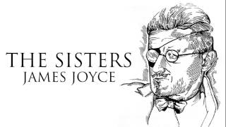 Short Story  The Sisters by James Joyce Audiobook [upl. by Marlea]