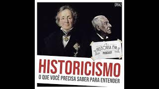 042 Historicismo o que você precisa saber para entender [upl. by Jakoba]