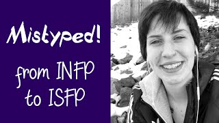 Mistyped  From INFP to ISFP  An Important Realization [upl. by Weide]