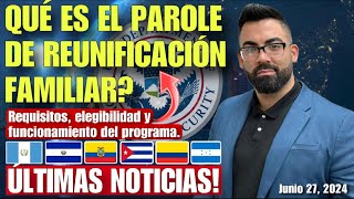 QUE ES EL NUEVO PAROLE FAMILIAR PARA COLOMBIA CUBA EL SALVADOR ECUADOR GUATEMALA Y HONDURAS [upl. by Haret]