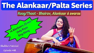 The Alankaar Palta Series  Bhairav RaagThaat Alankaars  6 swaras   Shubhas Tutorial 48 [upl. by Adlih]