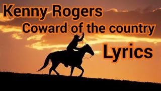 Kenny Rogers coward of the country Lyrics [upl. by Mailliwnhoj658]