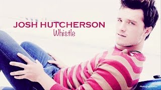 Josh Hutcherson  Whistle [upl. by Eleonora209]