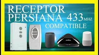 RECEPTOR PERSIANAS433COMPATIBLE con BROADLINK y a su vez con GOOGLE HOME y ALEXA DE AMAZON [upl. by Yahs]