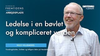 Nils Villemoes om ledelse i en bøvlet og kompliceret verden [upl. by Nicky]