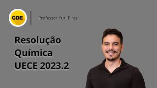 UECE 20232  Resolução da questão 53 de QUÍMICA com o professor Yuri Pires [upl. by Aerdno335]