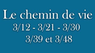 Le chemin de vie 312  321  330  339 et 348 [upl. by Linehan]