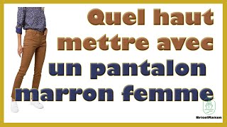 Quel haut mettre avec un pantalon marron femme [upl. by Kassandra]