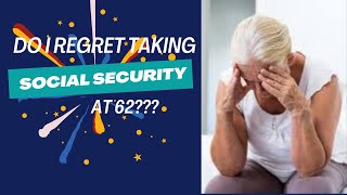 Do I regret taking Social Security at age 62 [upl. by Chane]