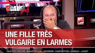 Une fille très vulgaire en larmes  CCauet sur NRJ [upl. by Aehc]