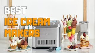 Best Ice Cream Makers in 2020  Top 5 Ice Cream Maker Picks [upl. by Hunt]