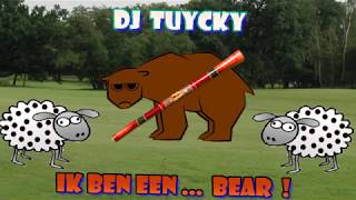 DJ TUYCKY  Ik ben een bear [upl. by Kerekes297]