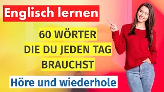 Englisch für Anfänger 60 Alltagswörter die du täglich nutzen wirst Schnell und effektiv lernen [upl. by Cilurzo]