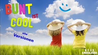 BUNT ist COOL ALLE VERSIONEN ♪ Antimobbing Kinderlied Lied Grundschule gegen Mobbing amp Ausgrenzung [upl. by Aneerak]