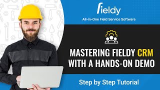 Effectively manage your customer information with Field Service CRM Software  Fieldy [upl. by Formica]