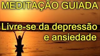 MEDITAÇÃO GUIADA livrese da insônia Depressão Ansiedade Transformação dos Pensamentos Mindfulness [upl. by Antoine386]