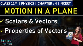 Class 11th Physics  Scalars and Vectors  Properties of Vectors  Chapter 4  Motion in a Plane [upl. by Arnulfo]