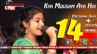 Kya Mousam Aya Hai Cover by Pritikana [upl. by Lahcsap]