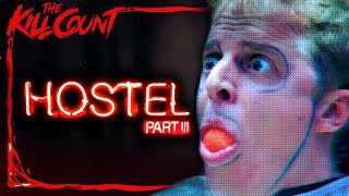 Hostel Part III 2011 KILL COUNT [upl. by Llevra]