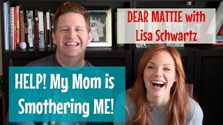 Advice Help My Mom is the Worst with Mattie amp Lisa Schwartz [upl. by Astto]