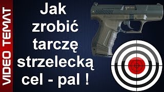 Jak zrobić tarczę strzelecką i cel [upl. by Nimajeb]