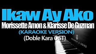 IKAW AY AKO  Klarisse de Guzman and Morissette Amon KARAOKE VERSION Doble Kara OST [upl. by Kirt]