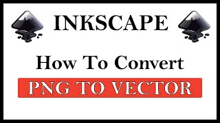 Inkscape How To Convert A PNG Into A Vector Image Using Inkscape [upl. by Joktan]