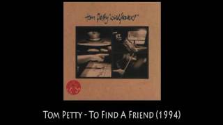 Tom Petty  To Find A Friend [upl. by Lord]