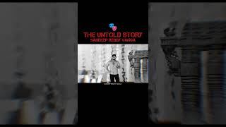 The untold story sandeep preddy vanga reels viralshort video [upl. by Nerrot]