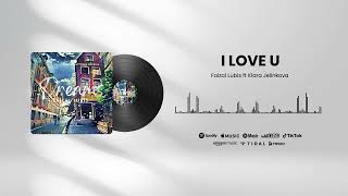 I LOVE U  FAIZAL LUBIS Feat KLARA JELINKOVA Official Audio [upl. by Smail542]