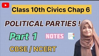 POLITICAL PARTIES Class 10th Civics  Part 1 Chapter 6 CBSE NCERT [upl. by Yahsat]